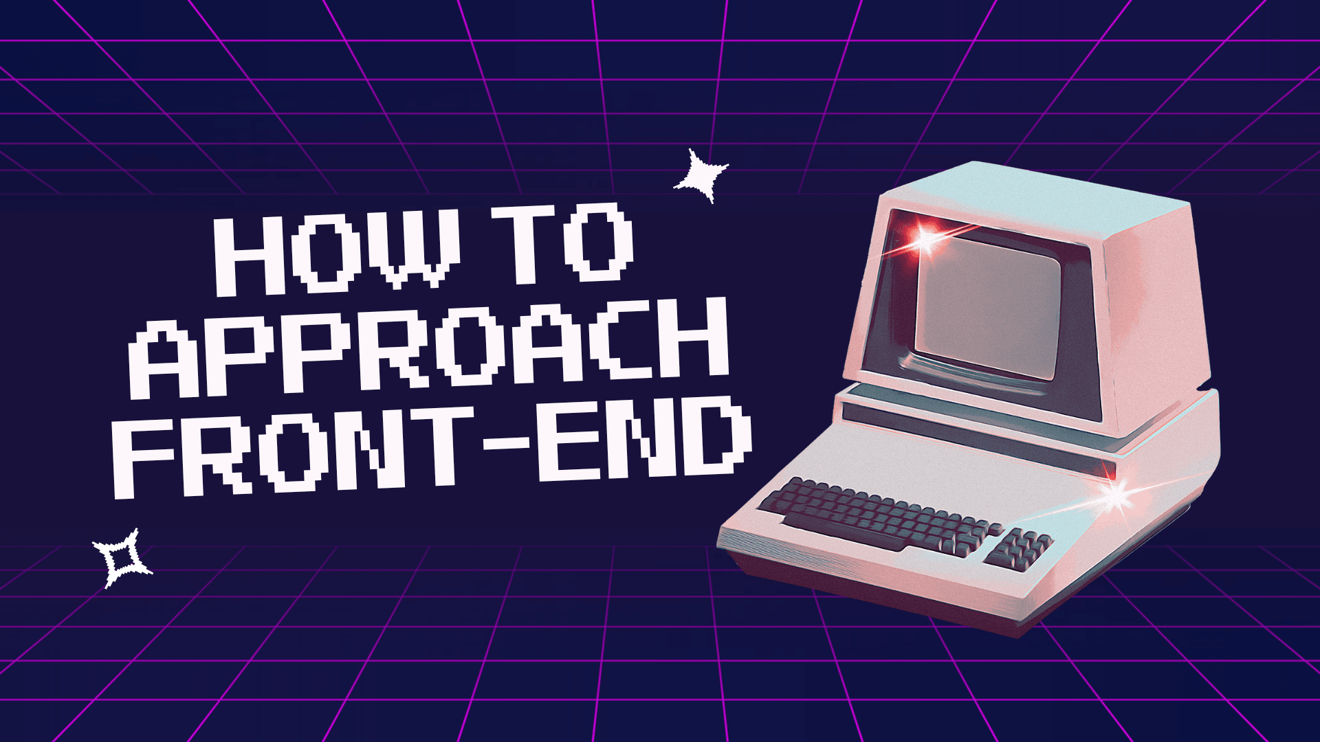 How to Approach Front-End?